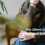 The Silent Cost Of Emotional Exhaustion