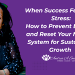 How to Prevent Burnout and Reset Your Nervous System for Sustainable Growth